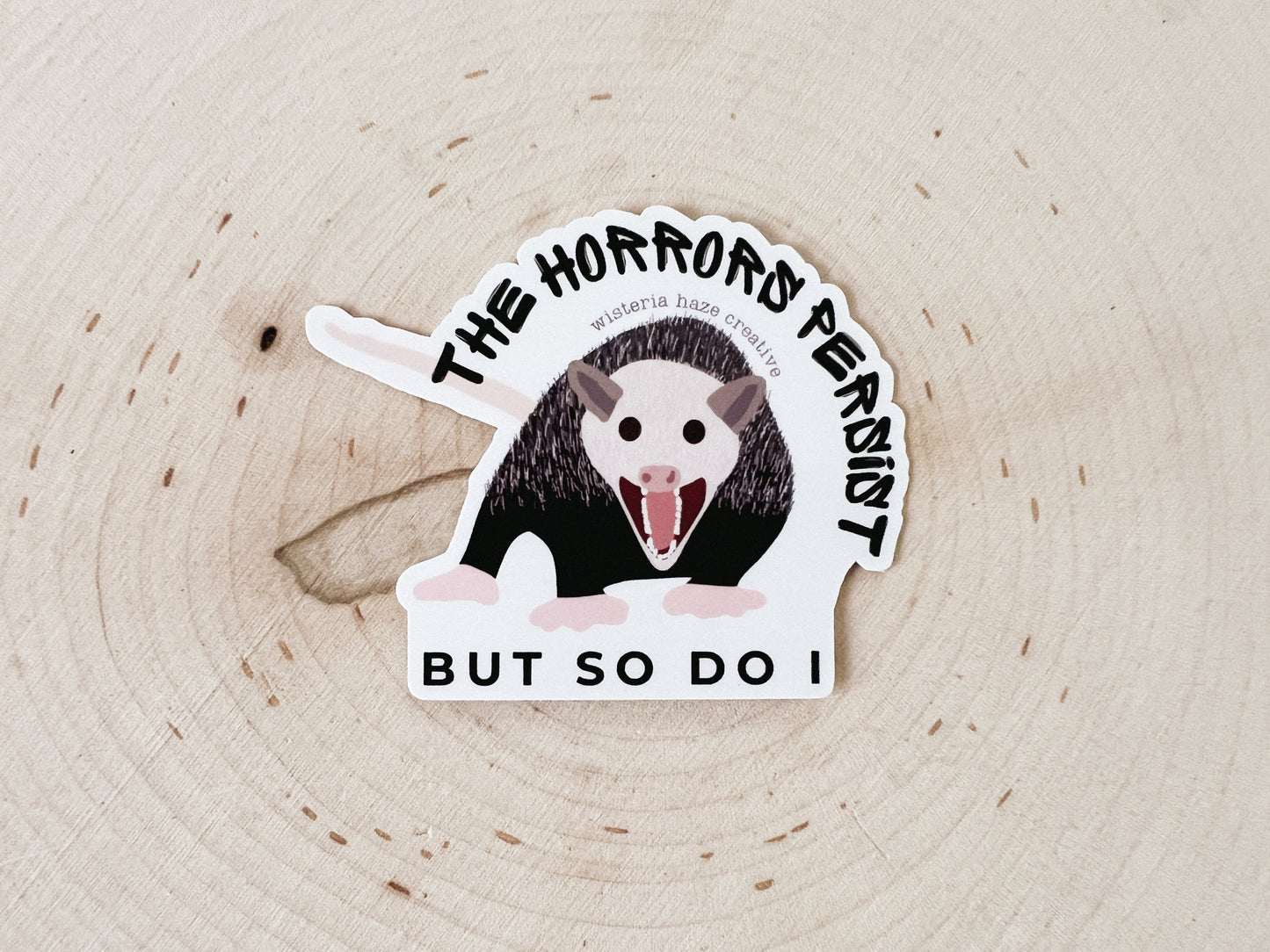 The Horrors Persist, But So Do I Sticker
