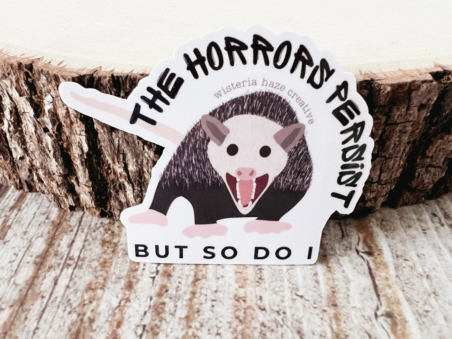 The Horrors Persist, But So Do I Sticker
