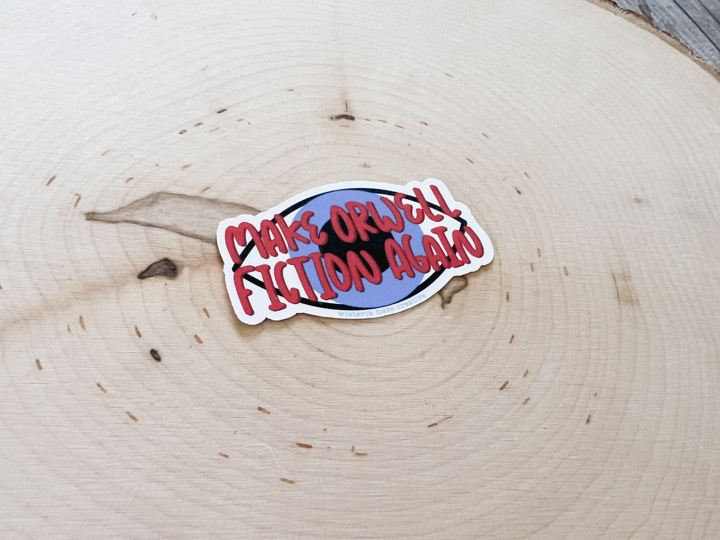 Make Orwell Fiction Again Sticker