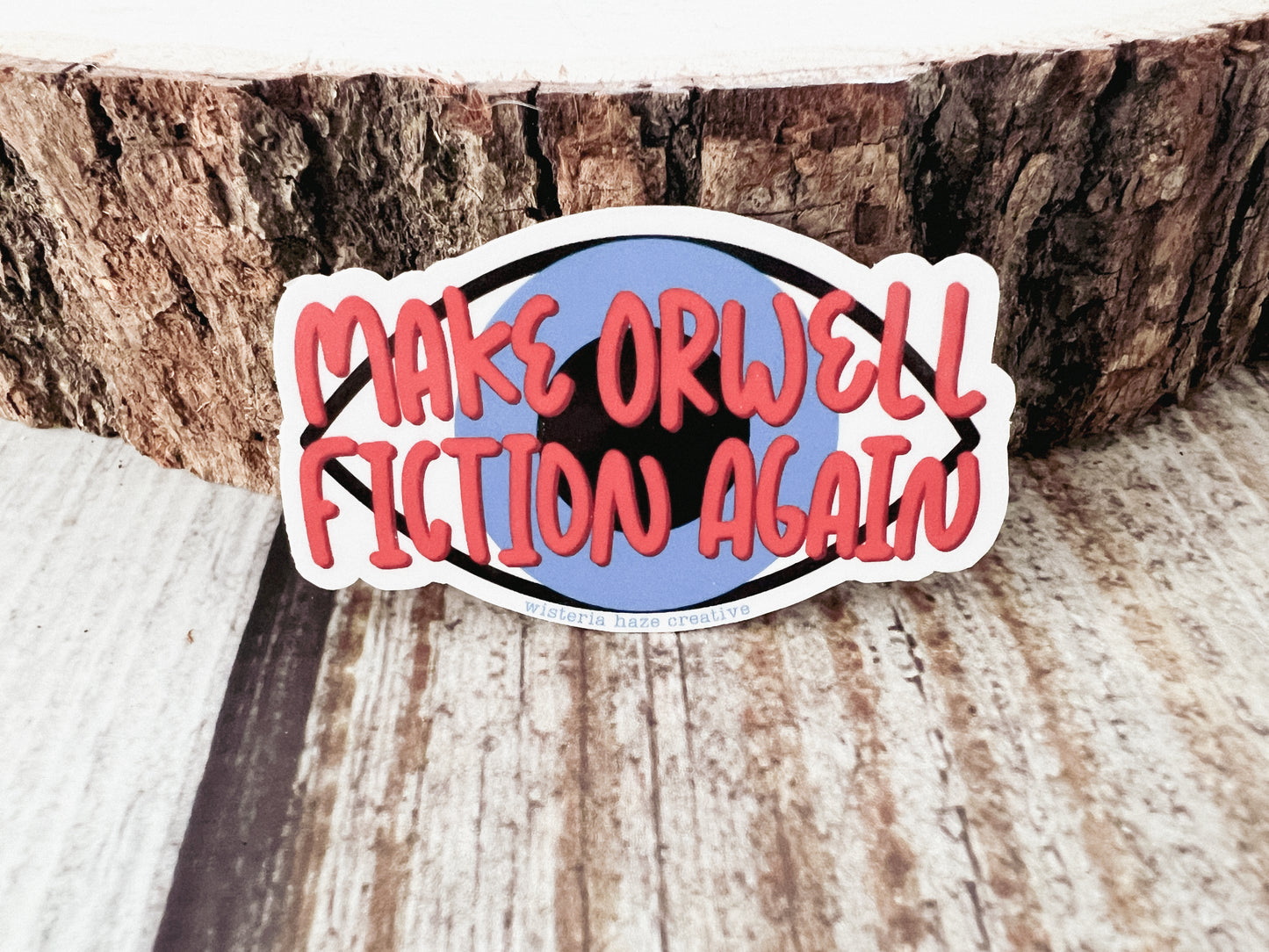 Make Orwell Fiction Again Sticker