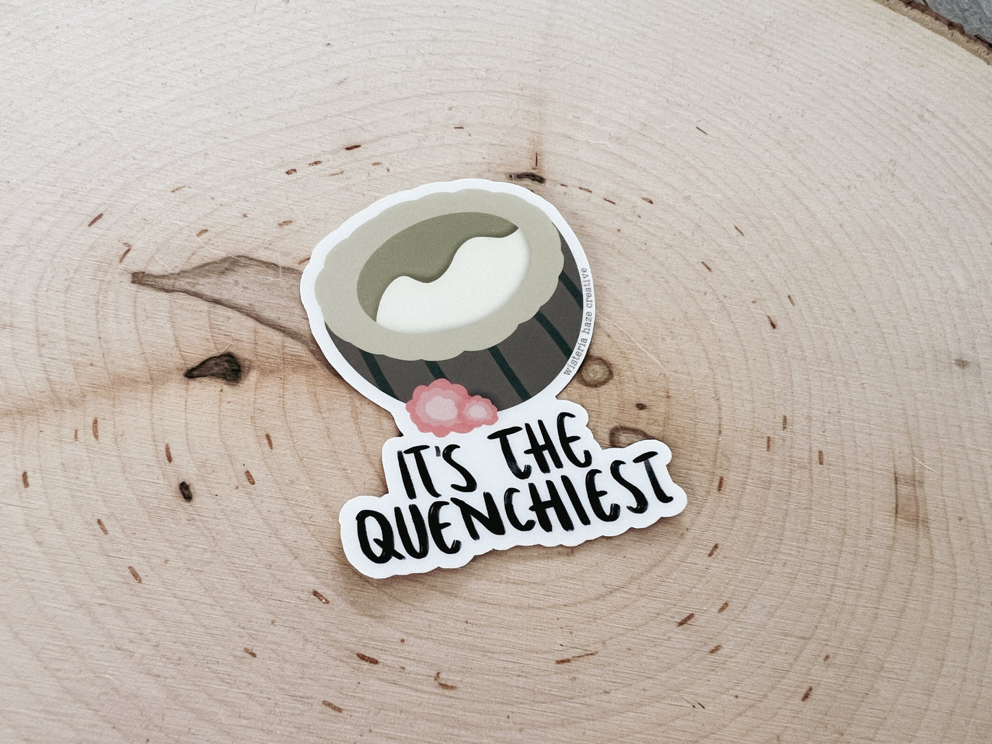 The Quenchiest Matte Sticker