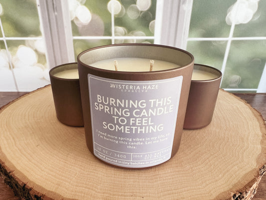 Burning This Spring Candle to Feel Something Candle