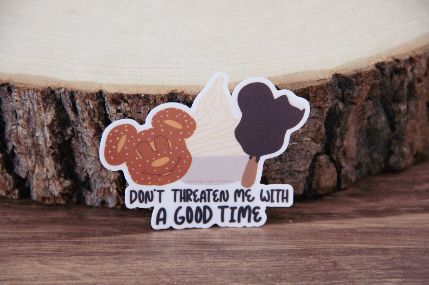 Don't Threaten Me with a Good Time Sticker
