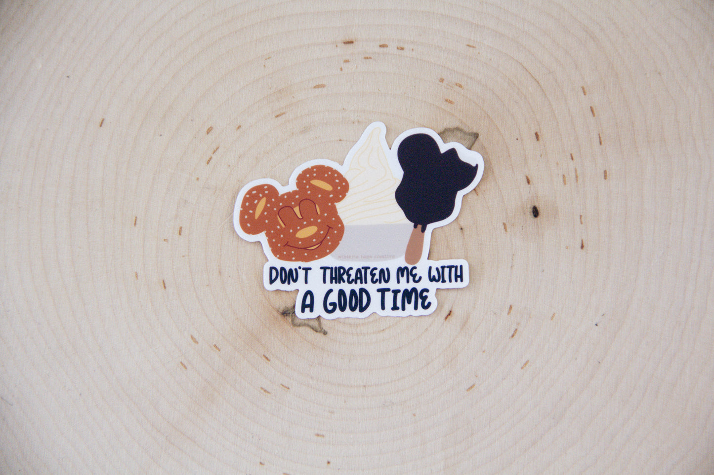 Don't Threaten Me with a Good Time Sticker