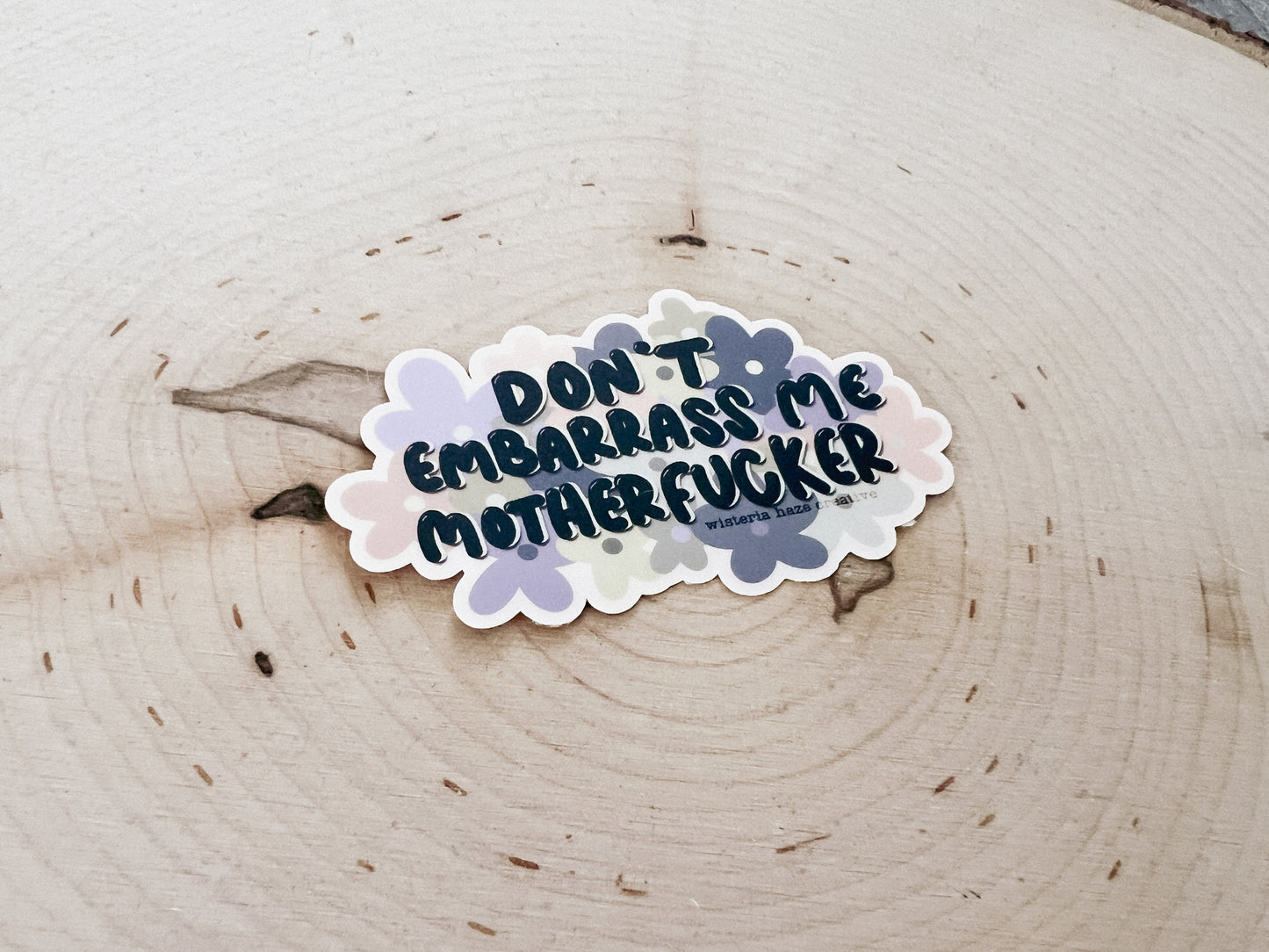 Don't Embarrass Me Matte Sticker