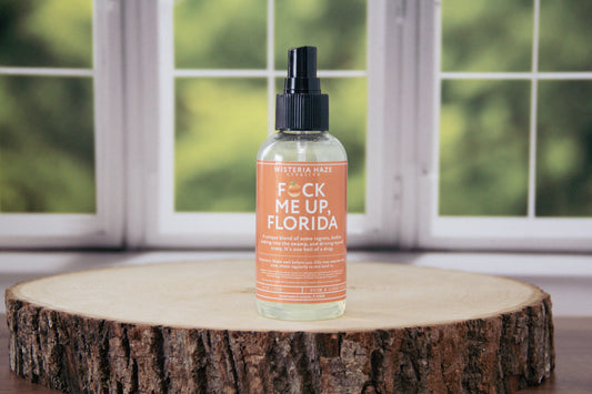 Fuck Me Up, Florida Room/Linen Spray
