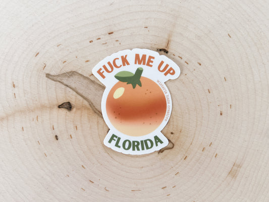 Fuck Me Up Florida Orange Matte Sticker