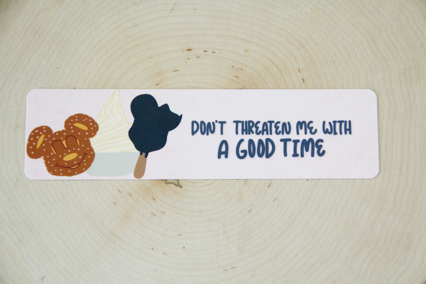 Don't Threaten Me with a Good Time Bookmark