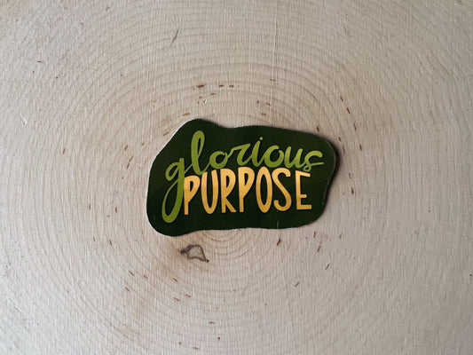 Glorious Purpose Sticker