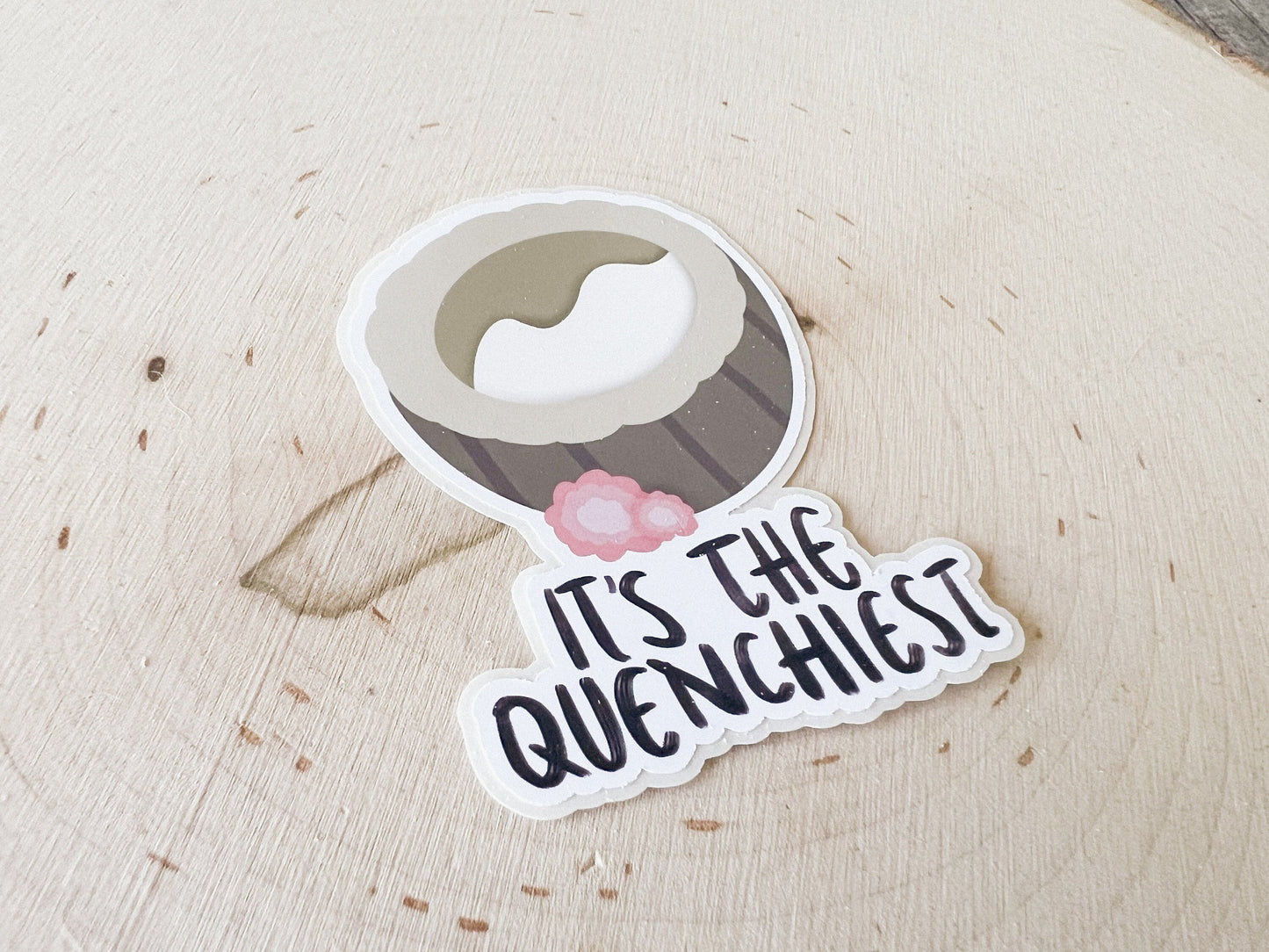 The Quenchiest Sticker