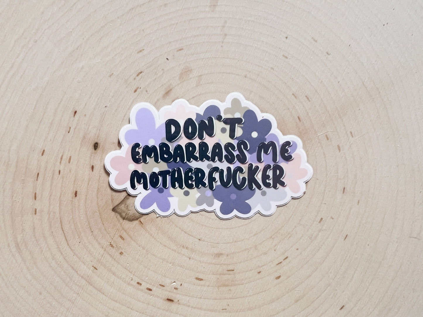 Don't Embarrass Me Sticker