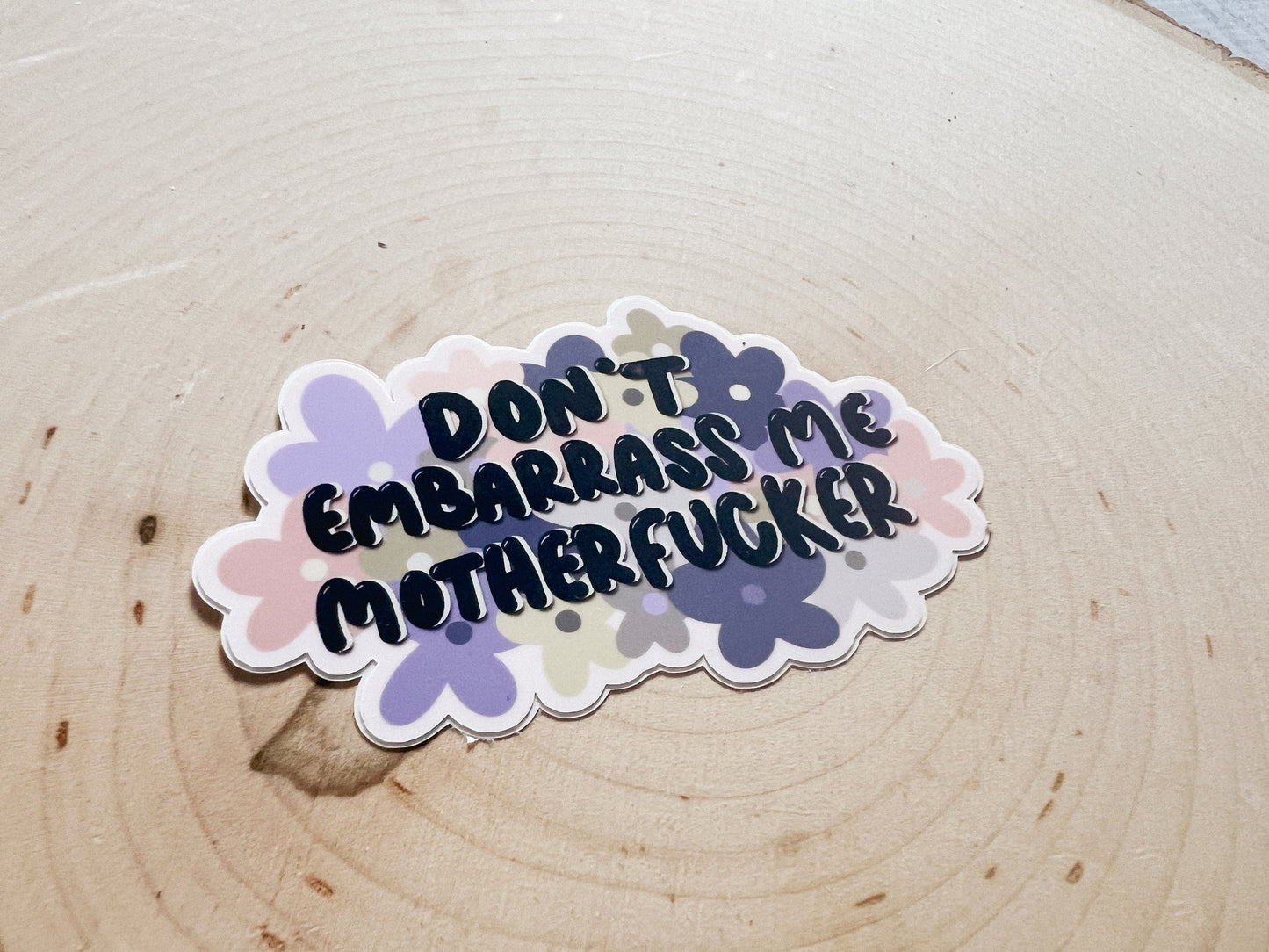 Don't Embarrass Me Sticker