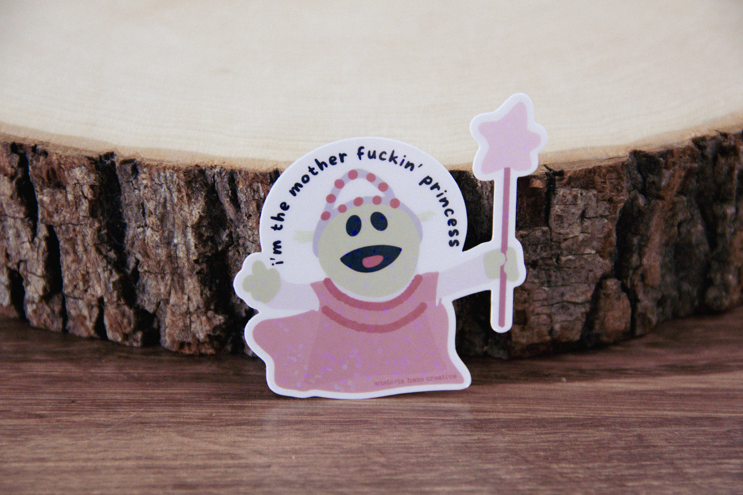 I’m the Mother Fucking Princess Sticker