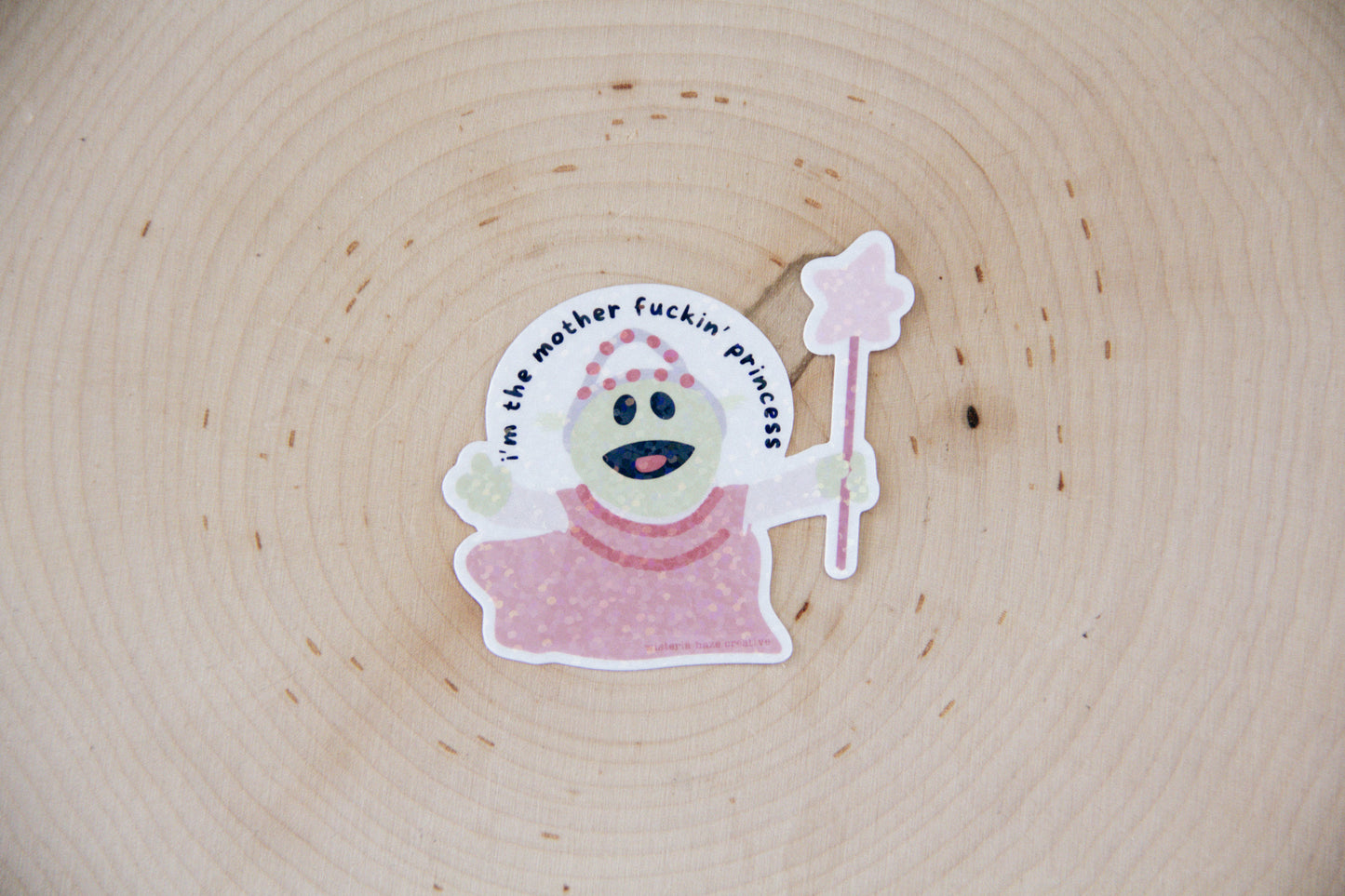 I’m the Mother Fucking Princess Sticker