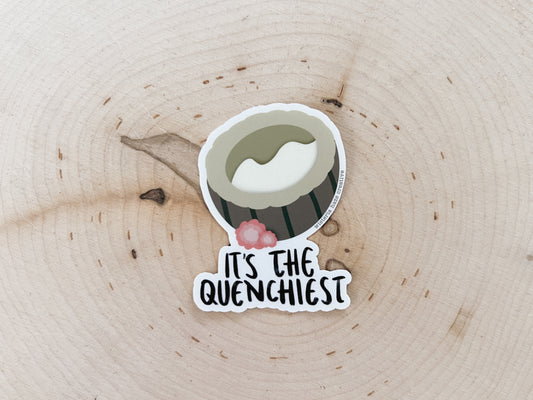 The Quenchiest Matte Sticker