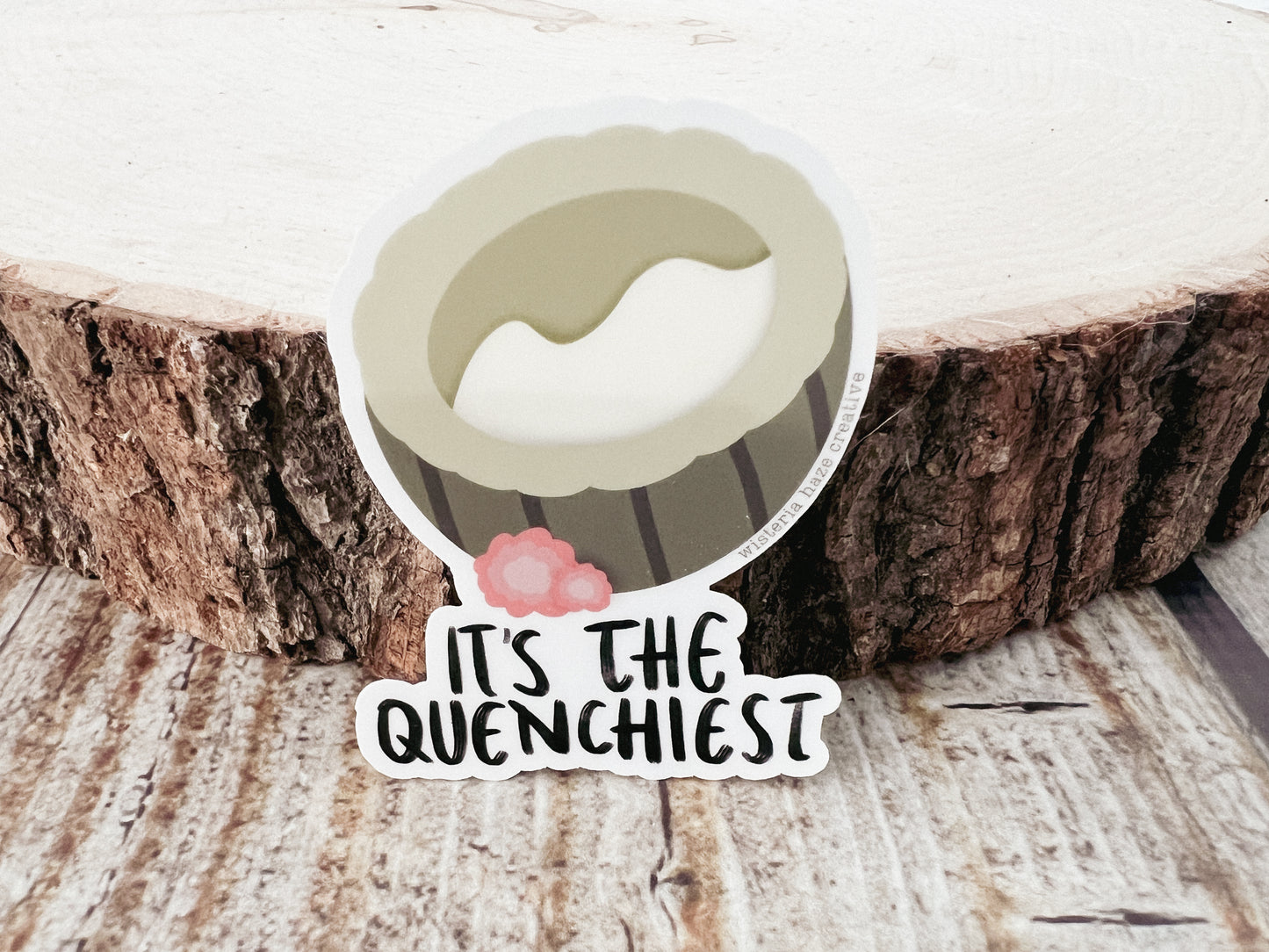 The Quenchiest Matte Sticker